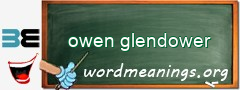 WordMeaning blackboard for owen glendower